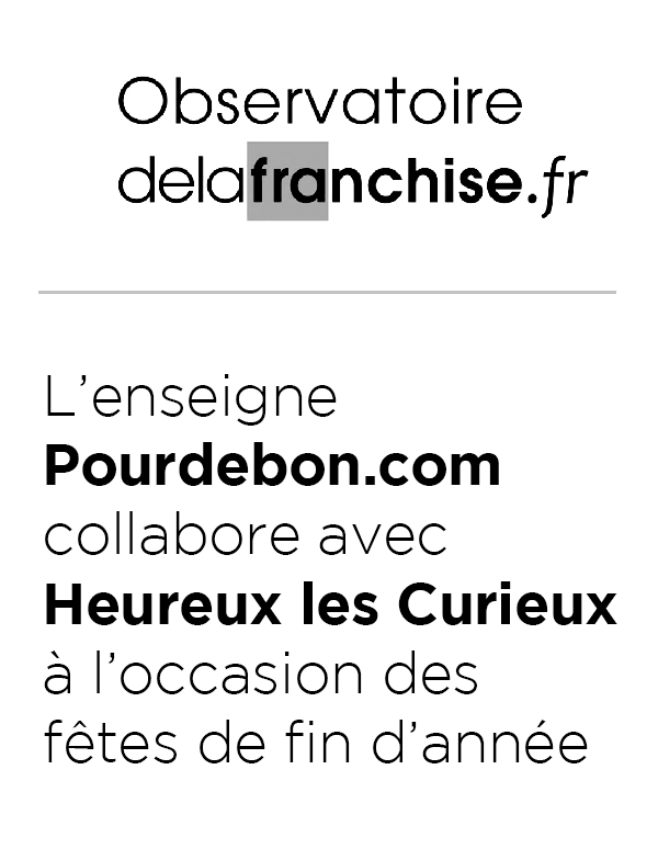 Observatoire de la franchise - L’enseigne Pourdebon.com collabore avec Heureux les Curieux à l’occasion des fêtes de fin d’année